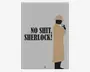 Plakat No Shit Sherlock 